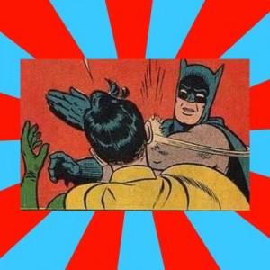 Create meme: meme Batman, Batman has Robin, comics