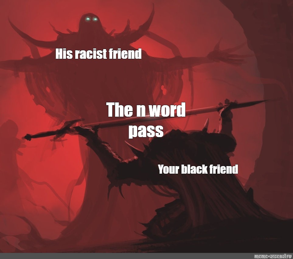 N meme. N Word meme. N-Word Pass Мем. Dark Fiend Мем. N Word Pass Generator.