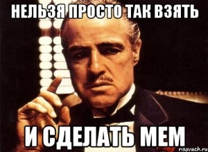 Create meme: the godfather memes, don Corleone godfather meme, don Corleone meme