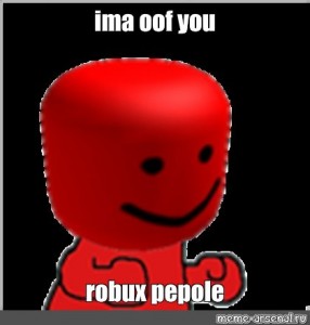 Create Meme Roblox Picture Oof Roblox Big Head Get Pictures Meme Arsenal Com - oof head roblox pic