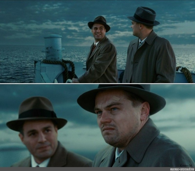 Create meme: DiCaprio shutter island meme, Leonardo DiCaprio meme of shutter island, DiCaprio shutter island 