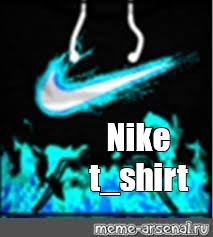 Create comics meme shirt roblox, t shirt get the Nike, roblox - Comics 