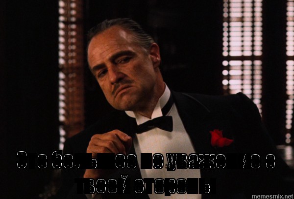 Create meme: Vito Corleone meme, the godfather don Corleone , don Corleone meme 