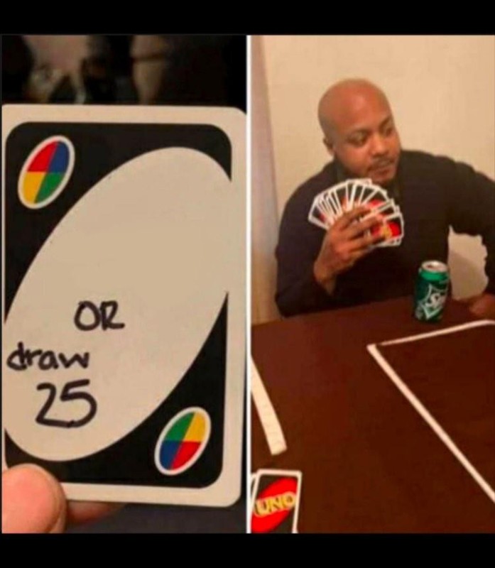 Create meme: meme with uno 25 cards, uno 25 cards, meme with 25 uno cards