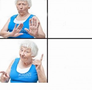 Create meme: grandma meme, memes about grandmothers, grandma meme