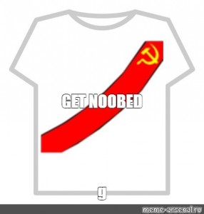 Create Meme Hello Gg No Noob Supreme Roblox T Shirt Shirt Roblox Soviet Union Roblox T Shirt Pictures Meme Arsenal Com - how to make a roblox badge t shirt
