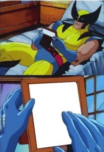 Create meme: meme of Wolverine on the bed template, Wolverine on the bed with, meme Wolverine on the bed with
