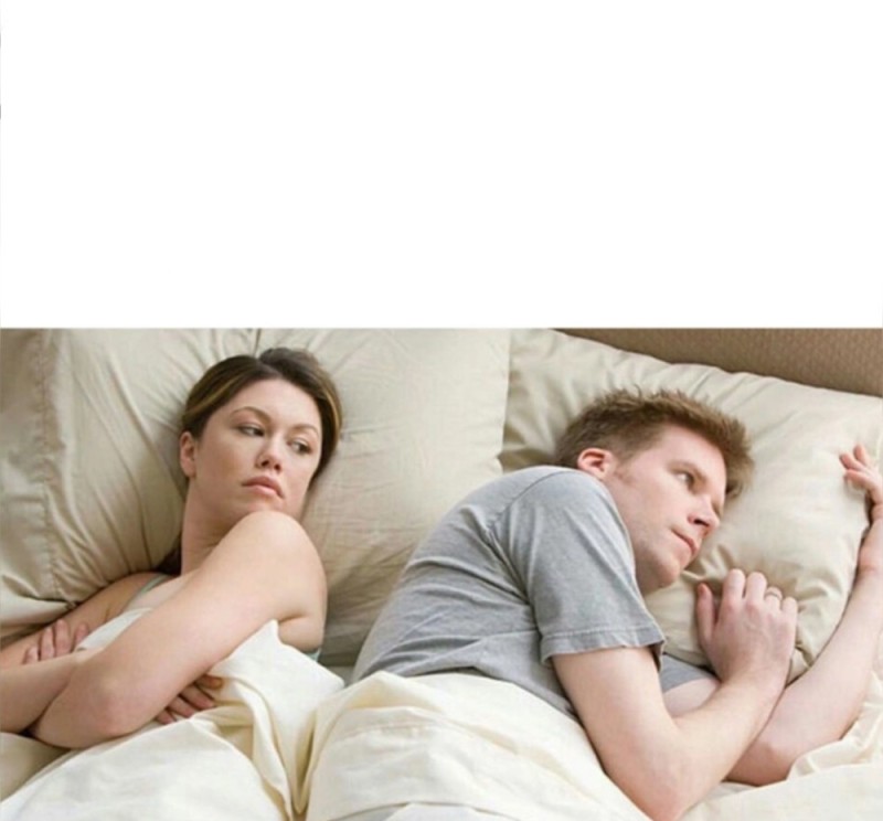 Create meme: before going to sleep, again, thinking about women meme, again he thinks about his women meme