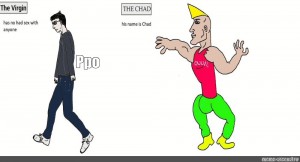 Chad Meme / The Virgin Chad Meme : I might turn these two into characters to reuse.