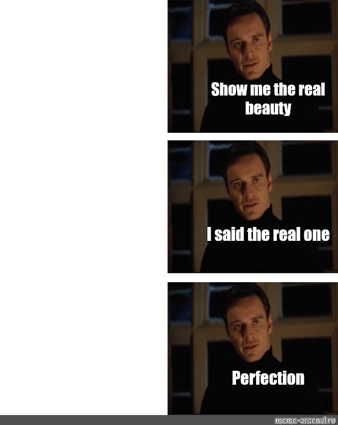 omics-meme-show-me-the-real-beauty-i-said-the-real-one-perfection