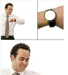 Create meme: wrist watch, time meme, memes