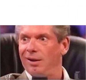 Create meme: funny memes, surprise meme, vince mcmahon surprise