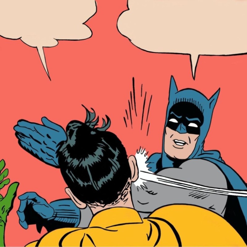 Create meme: Batman slap, Batman has Robin , Batman and Robin slap