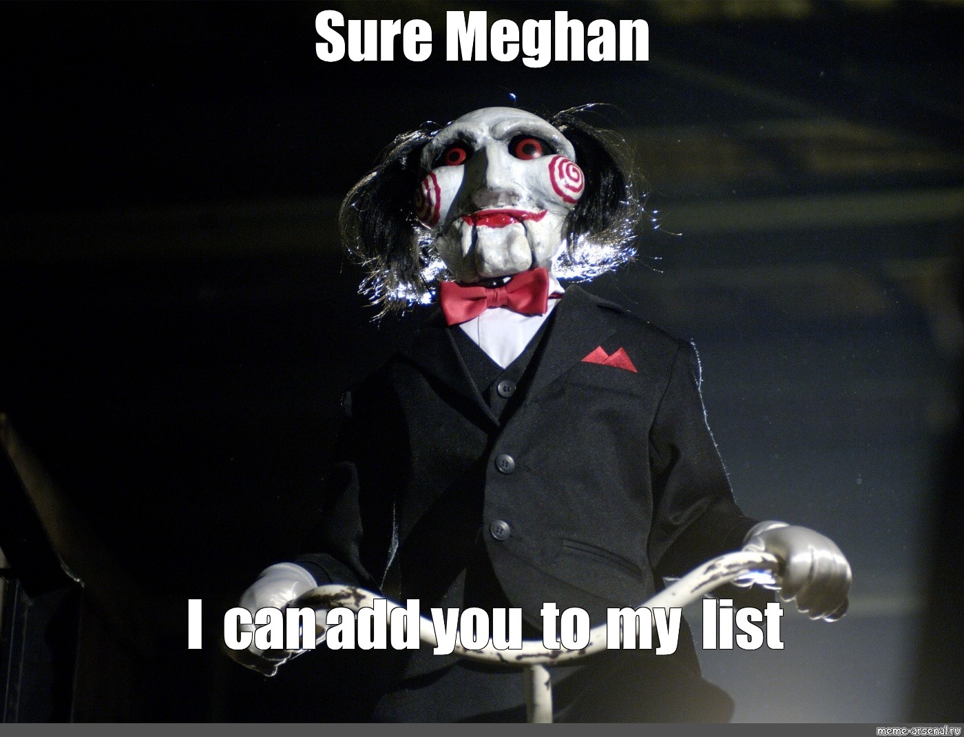 Meme Sure Meghan I Can Add You To My List All Templates Meme Arsenal Com