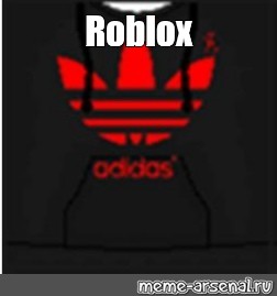 Create meme: adidas t shirt roblox, Adidas get, adidas