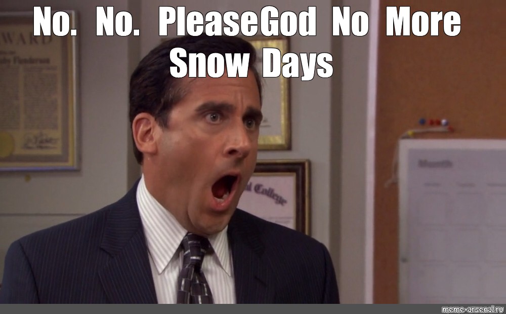 Please God No More Snow Days" - All Templates - Meme-arsenal.com.