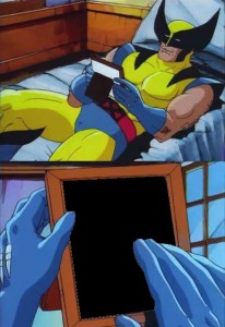 Create meme: meme of Wolverine on the bed template, Wolverine on the bed, Wolverine with photo meme