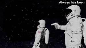 Создать мем: всегда им был мем космонавты, два космонавта мем, космонавт в космосе