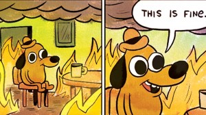 Create meme: this is fine meme, dog in heat meme, this is fine