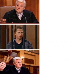 Create meme: justified meme, meme with the judge acquitted, justified meme template