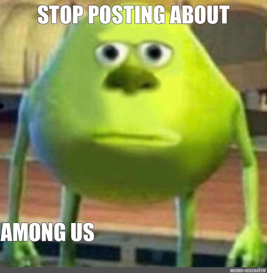 Stop posting about among us