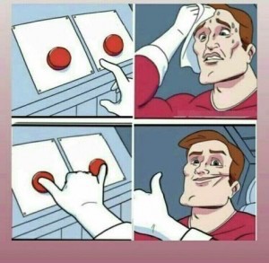 Create meme: red button meme, difficult choice meme, the meme with the two buttons template