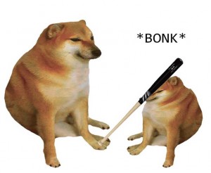 Создать мем: собака с битой, бонк мем собака оригинал, bonk mem dog