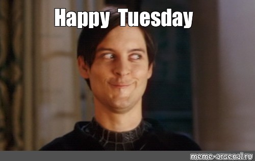 Meme: "Happy Tuesday" - All Templates - Meme-arsenal.com