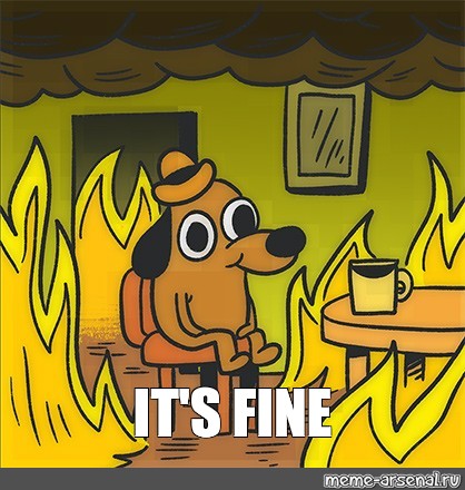 Meme: &quot;IT&#39;S FINE&quot; - All Templates - Meme-arsenal.com