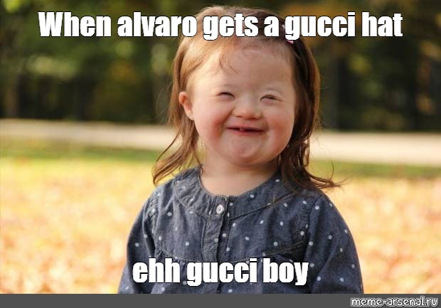 nærme sig Ynkelig Luksus Meme: "When alvaro gets a gucci hat ehh gucci boy" - All Templates - Meme -arsenal.com