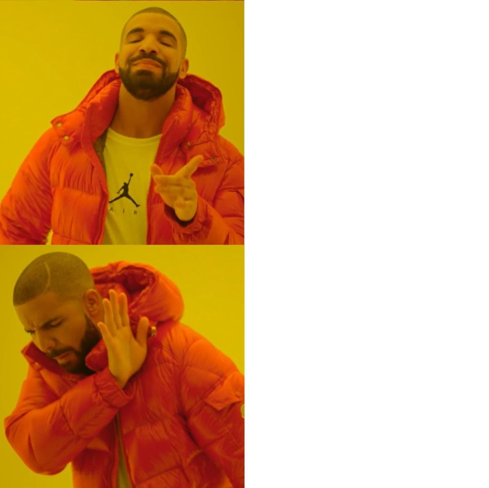 Template drake meme bbl face