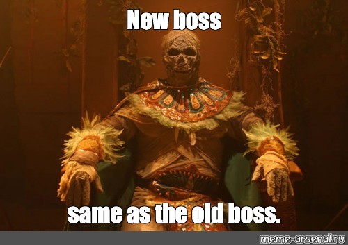 Jeg vasker mit tøj Sømand Se internettet Meme: "New boss same as the old boss." - All Templates - Meme-arsenal.com