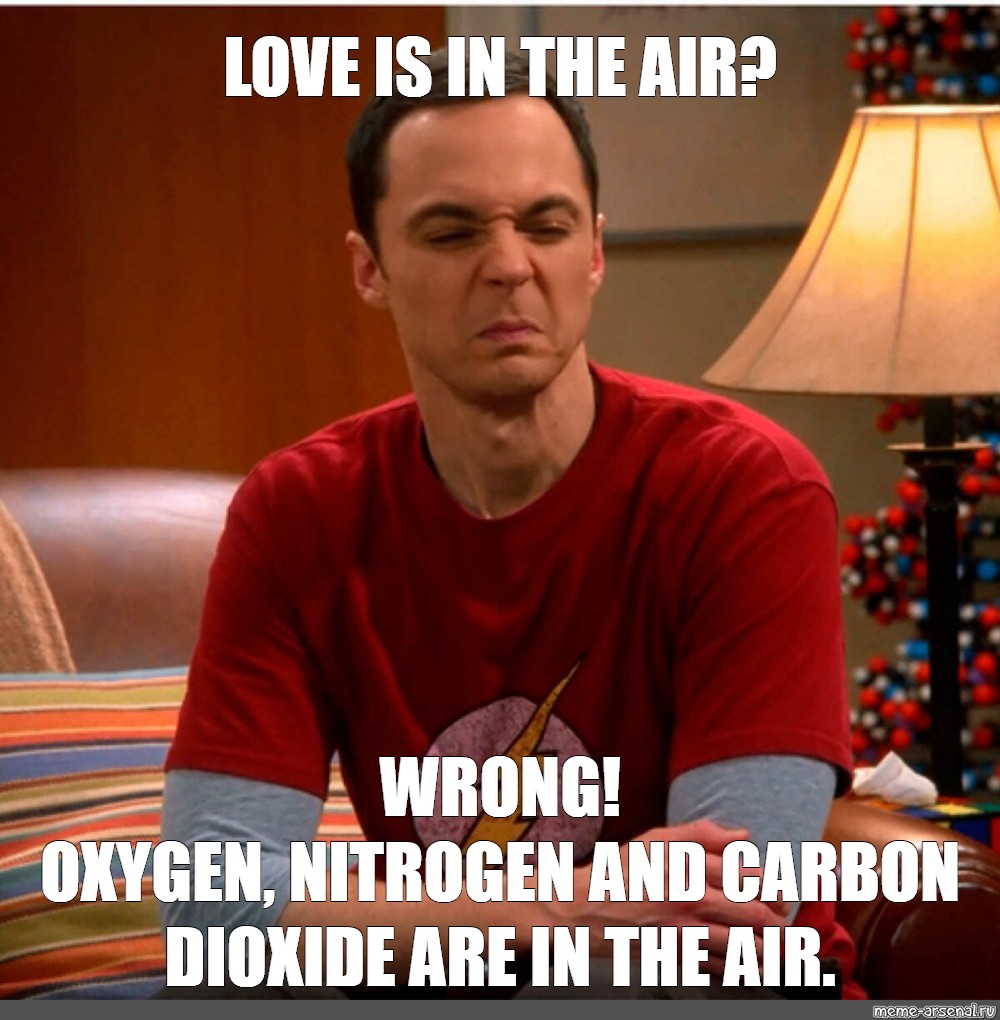 Мем: "LOVE IS IN THE AIR?", , шелдон купер теория большого взрыва...