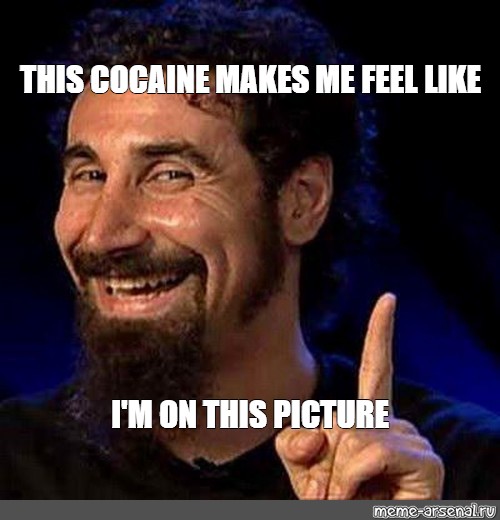 Мем: "THIS COCAINE MAKES ME FEEL LIKE I'M ON THIS PICTURE", ...
