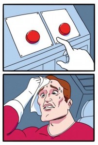 Создать мем: мем с выбором кнопки, мем с двумя красными кнопками, сложный выбор