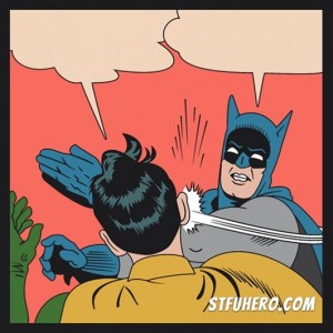 Create meme: Batman has Robin, Batman and Robin slap, Batman slap