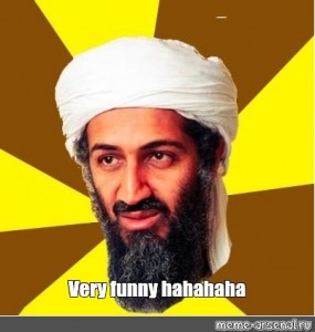 Create meme "Allah Akbar demotivator, Osama bin Laden, Osama bin Laden" -  Pictures - Meme-arsenal.com