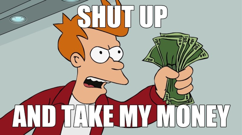 Create meme: shut up and take my money , giv mi money, fry money meme