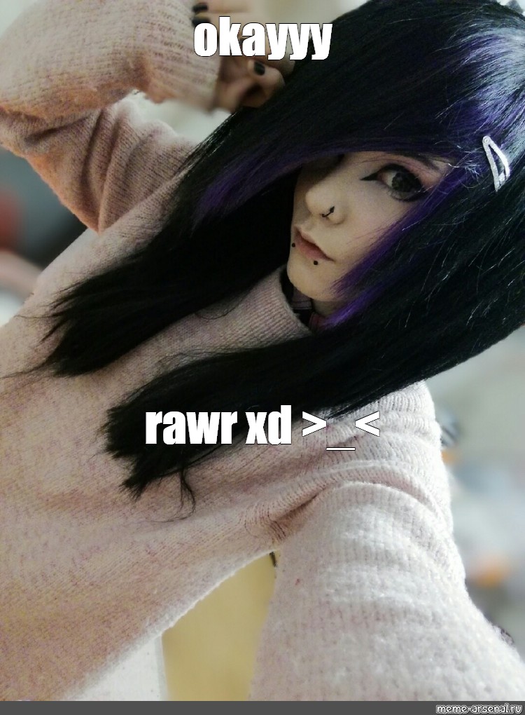 Rawr XD Memes - #RawrXD #RawrXDMemes #Emo #Meme #memes