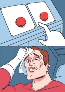 Создать мем: мем с двумя кнопками шаблон, сложный выбор мем, красная кнопка мем