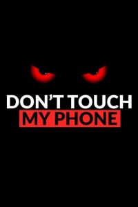 Создать мем: don t touch my phone, don't touch my phone mundane обои, don't touch my phone обои злое лицо