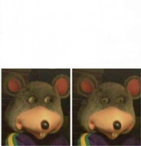 Create meme: meme, mouse Chucky cheese, chuck e cheese meme