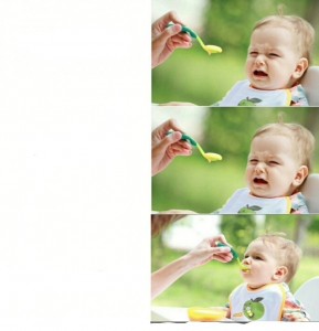 Создать мем: Ребёнок, прикорм, за маму за папу шаблон