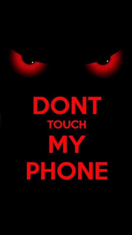 Create meme: screensaver don't touch my phone, dont touch my heart on a black background in red letters, don't touch my phone android