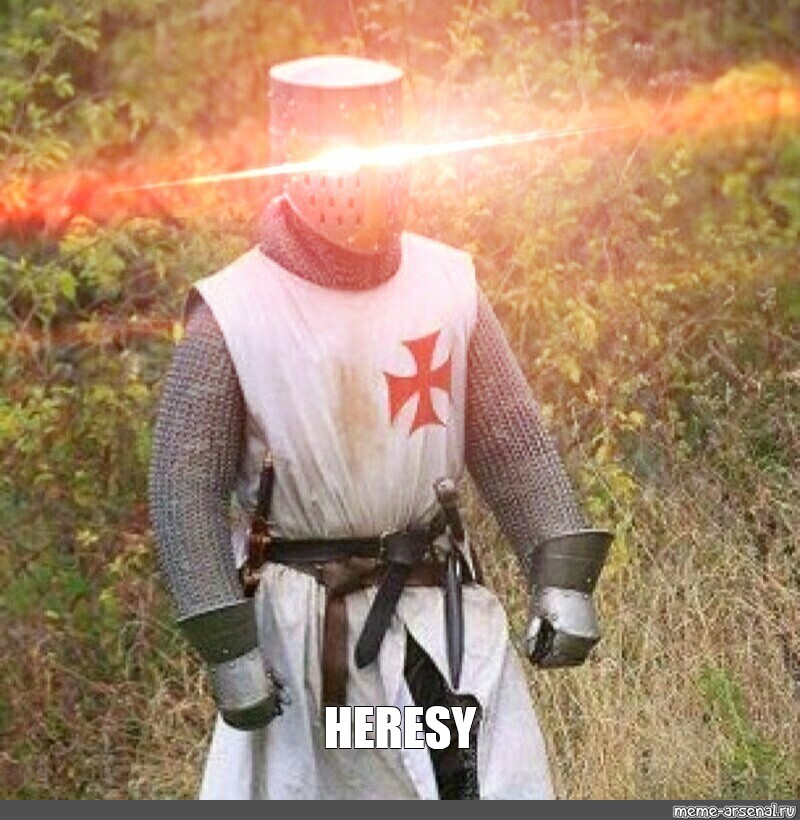 Meme: "HERESY" - All Templates - Meme-arsenal.com
