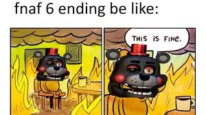 Create meme: this is fine meme, five nights at Freddy's, this is fine
