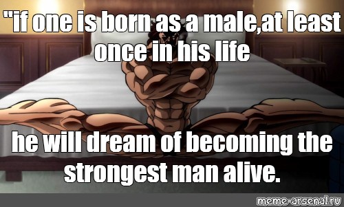 BAKI HANMA:グラップラー刃牙 on Instagram: ““If one is born as a male, at least once  in life, he'll dream of becoming the strongest man ali…