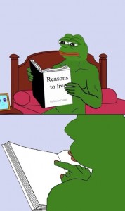 Create meme: meme frog with book, reasons to live meme, reason to live meme template