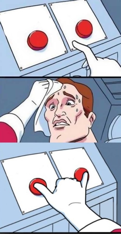Create meme: meme with the choice, two buttons meme template, meme is a difficult choice