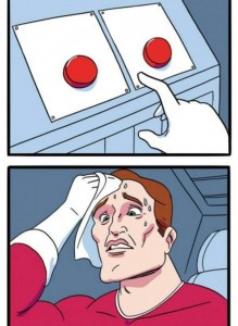 Создать мем: мем с двумя кнопками с выбором красной кнопки, сложный выбор мем, 2 кнопки мем